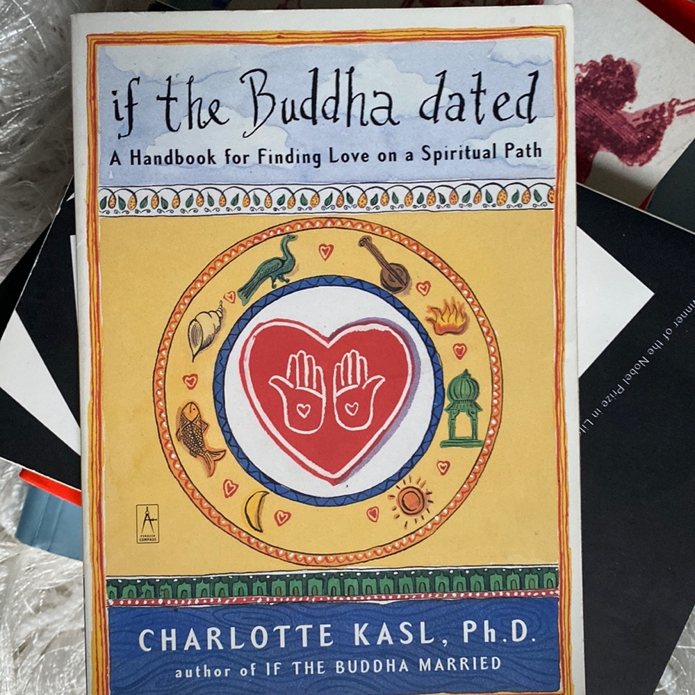 Book - if the Buddha dated - By Author Charlotte Kasl, Ph.D